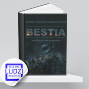 Marek Chodorowski - Bestia. Cywilizacja nad przepaścią