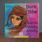 Marzena Tomaszczak - Z serca ulatują Anioły | Dom Elfów